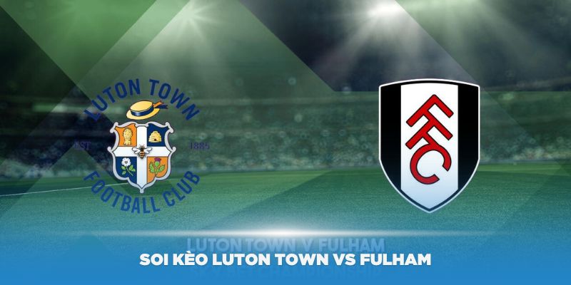 Luton Town vs Fulham